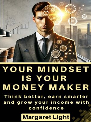 cover image of Your Mindset is Your Money Maker